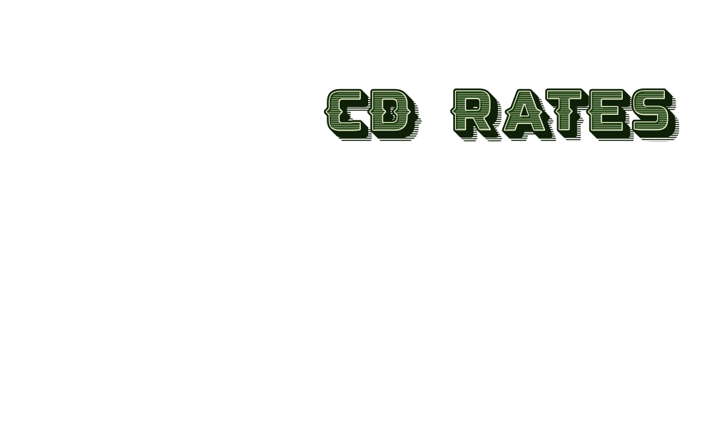 CD Rates. Let your money work for you. 8 month cd: 5.25% APY. 15 month CD: 5.10% APY. 22 Month CD: 4.35% APY. 31 month CD 4.10% APY.